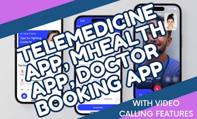 Gig Preview - Develop telemedicine app, doctor booking app, mhealth app,