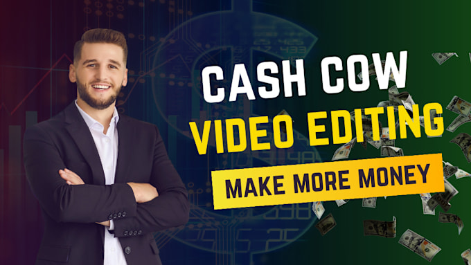 Gig Preview - Create cashcow video editng