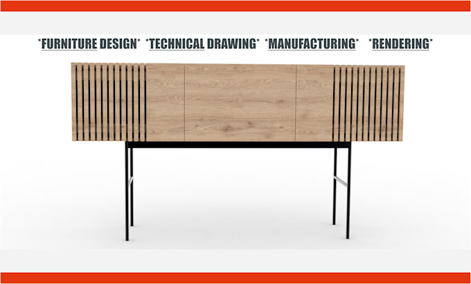 Gig Preview - Furniture design, rendering, technical drawings for manufacturing