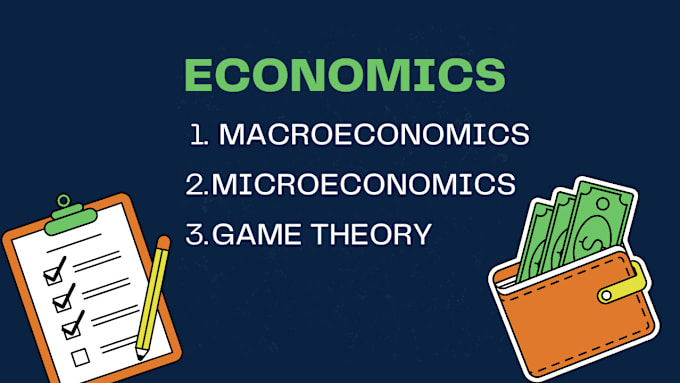 Gig Preview - Tutor economics, macroeconomics, microeconomics and game theory