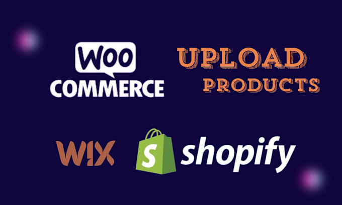 Gig Preview - Upload products for woocommerce, shopify and wix quickly