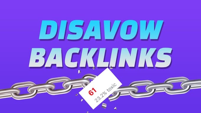 Gig Preview - Disavow bad links toxic, spammy links and save your website from google penalty