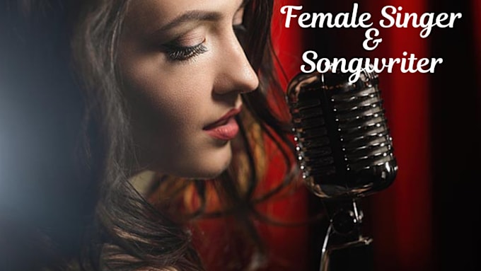 Gig Preview - Be your female singer, love song, lyrics writer, songwriter, vocalist