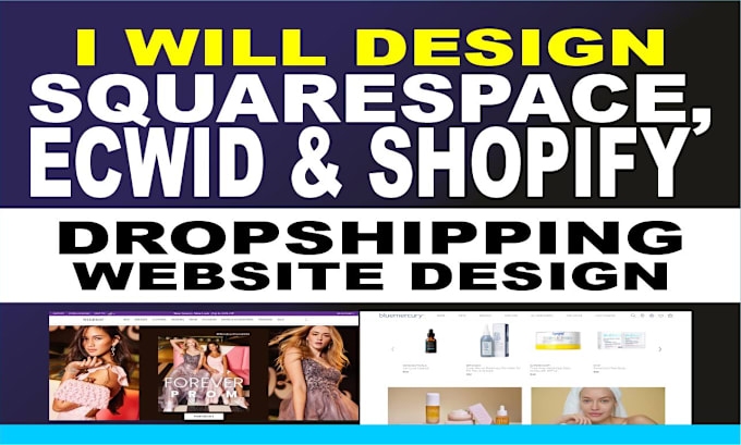 Gig Preview - Design squarespace shopify dropshipping website ecwid dropshipping online store