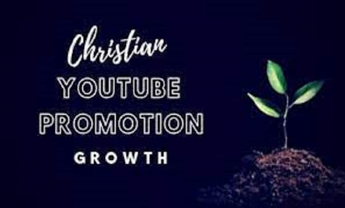 Gig Preview - Organically promote your christians youtube, gospel video