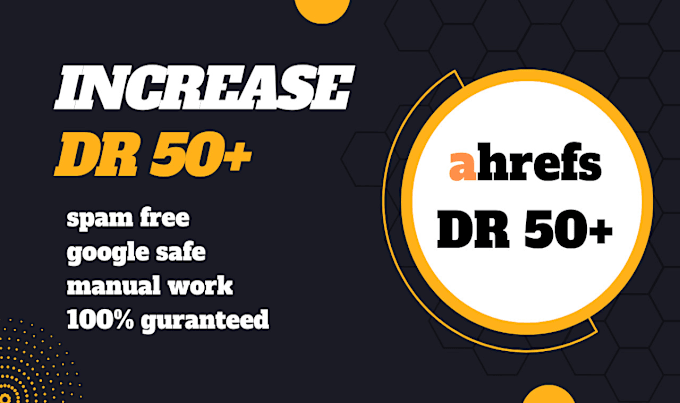 Gig Preview - Increase ahrefs dr upto 50,domain rating dr 50