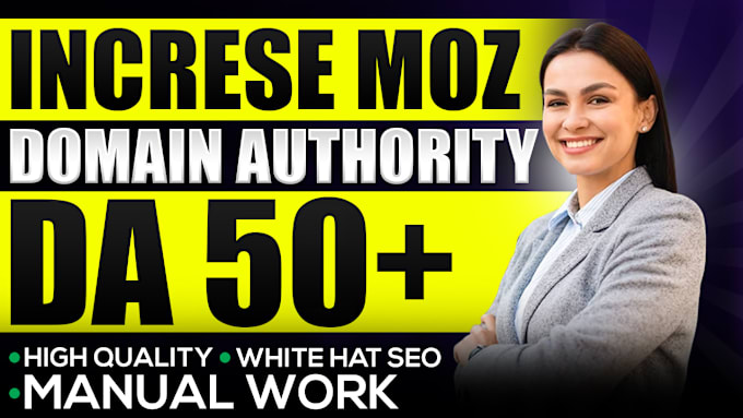 Gig Preview - Increase domain authority moz da 50 plus using white hat dofollow seo backlinks