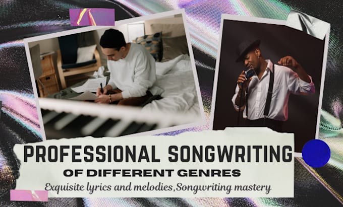 Gig Preview - Be your song writer, ghostwriter, songwriting, vocalist, male singer, music