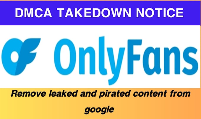 Gig Preview - Remove your leaked onlyfans copyright infringement content under dmca