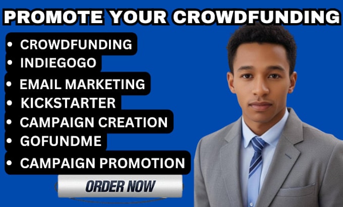 Gig Preview - Create and promote your crowdfunding  campaign, kickstarter,