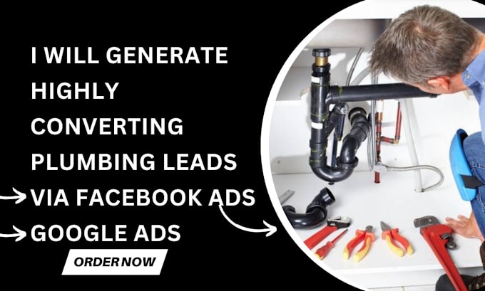 Gig Preview - Generate highly converting plumbing leads via facebook ads google ads