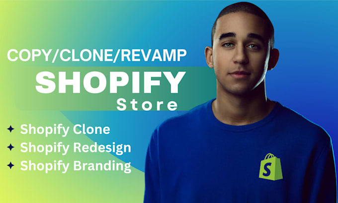 Gig Preview - Copy shopify store revamp shopify store clone website duplicate shopify clone