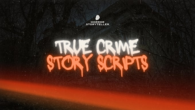 Gig Preview - Write true crime scripts story or youtube  podcast