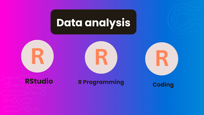 Gig Preview - Do data analysis, coding, rstudio and r programming language