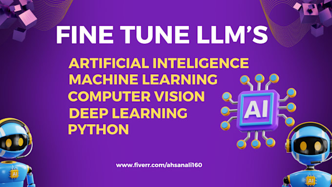 Gig Preview - Fine tune llms with python, machine learning, deep learning, and nlp