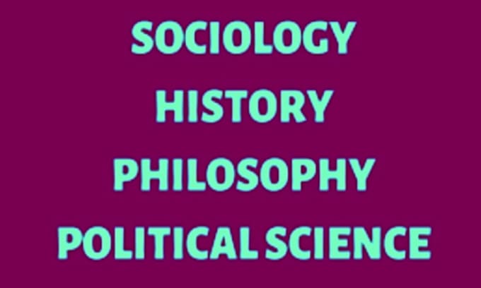 Gig Preview - Help with history, sociology, philosophy, economics and political science tasks