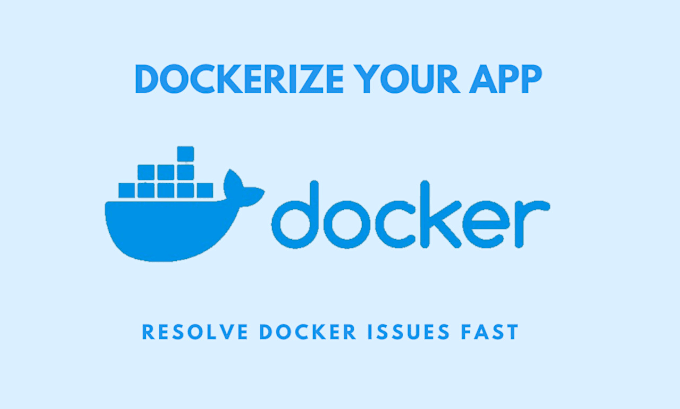 Gig Preview - Do efficient dockerization and resolve docker problems