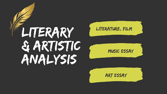 Gig Preview - Do literary analysis, literature, arts, film, music essays