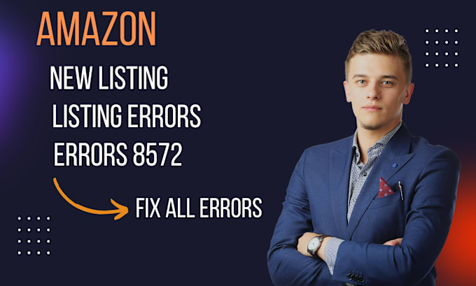 Gig Preview - Fix amazon errors, listing error 8572 and create new listing