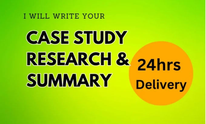 Gig Preview - Do quality case study analysis, research and summary writing