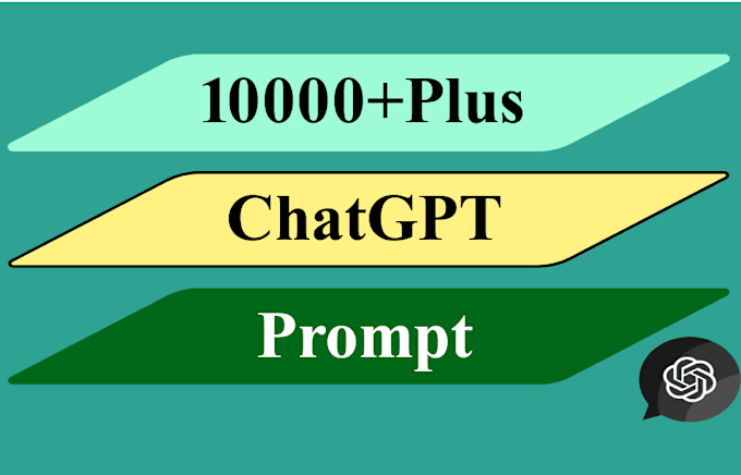 Gig Preview - Create ten thousand plus chatgpt prompts for your projects