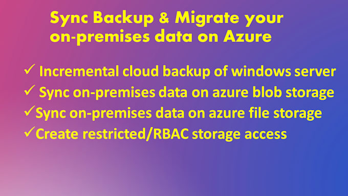 Gig Preview - Expert data sync and backup on premises to azure migration