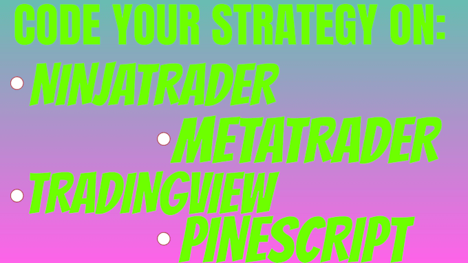 Gig Preview - Create an automated trading strategy for ninjatrader tradingview pinescript