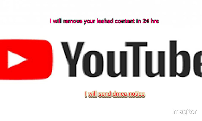 Gig Preview - Remove your leaked and infriging content of youtube under dmca