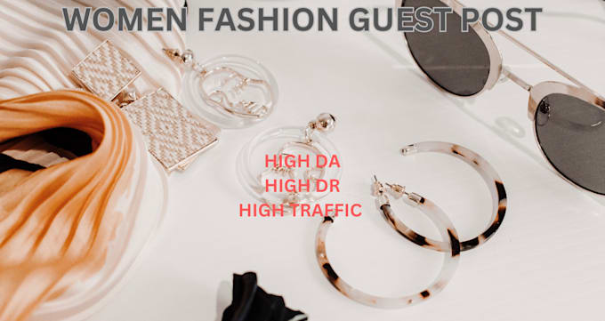 Gig Preview - Do quality women fashion guest post on uk pk lifestyl on authority fashion blogs