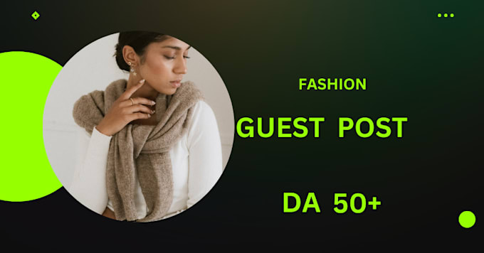 Gig Preview - Publish fashion guest post on high da website