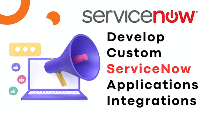 Gig Preview - Do develop custom servicenow applications integrations