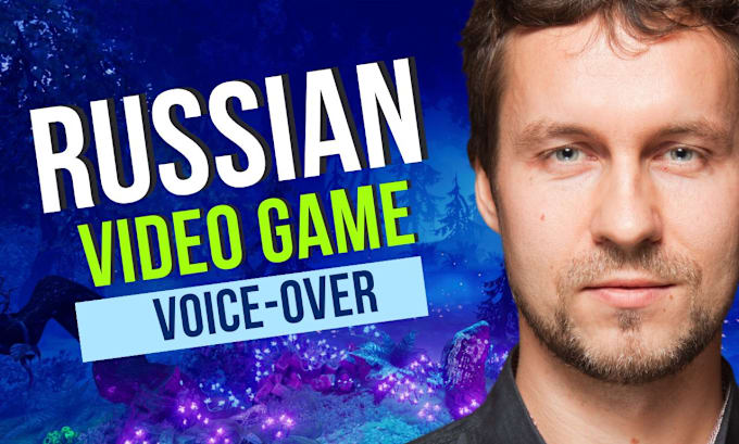 Gig Preview - Be the character of your video game, animation, russian voice over