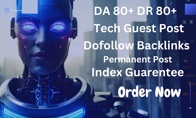 Gig Preview - Do tech guest posting with high da, DR, high traffic with authority backlinks