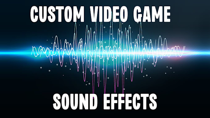 Gig Preview - Create  video game sound effects for your game project