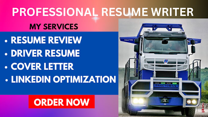 Gig Preview - Write resume review, truck driver resume, cover letter, linkedin optimization