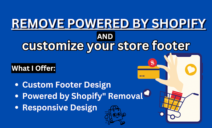 Gig Preview - Remove powered by shopify and customize your store footer