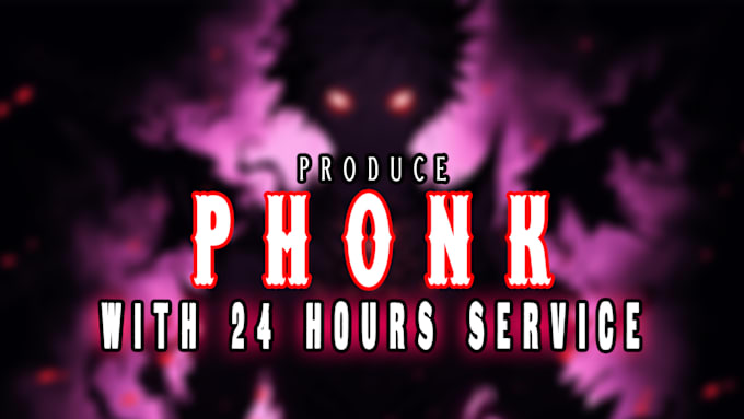 Gig Preview - Produce phonk music in 24 hours