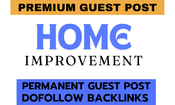 Gig Preview - Do home improvement backlinks guest post on real home blog