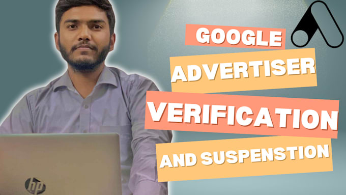 Gig Preview - Do fix google advertiser verification and account suspension within 24 hours