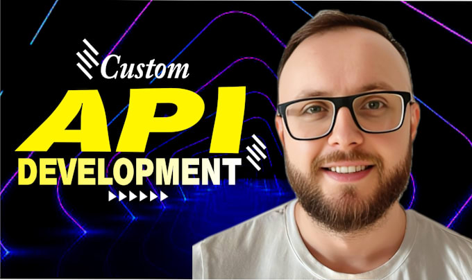 Gig Preview - Develop custom API development, integrations and be your full stack developer