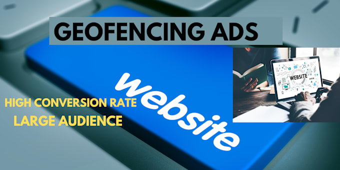 Gig Preview - Setup geofencing ads to engage a broad audience for your website