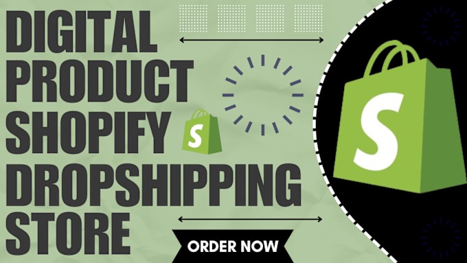 Gig Preview - Setup digital product shopify dropshipping store