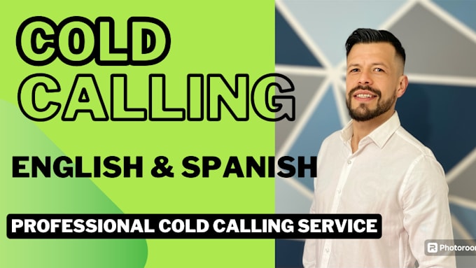 Gig Preview - Your cold calling advocate to close deals and improve sales