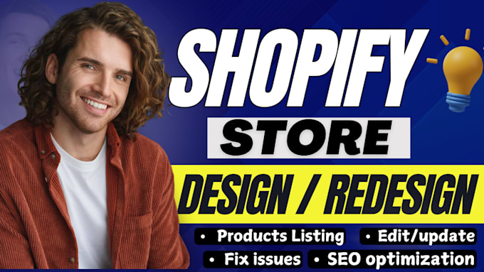 Gig Preview - Design, redesign shopify store, shopify dropshipping store, shopify website SEO