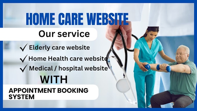 Gig Preview - Do home care website, assisted living website with an appointment booking system