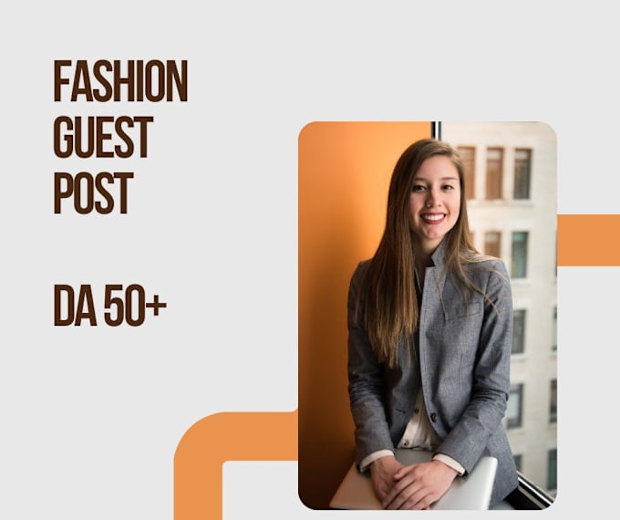 Gig Preview - Publish fashion guest post on high da sites