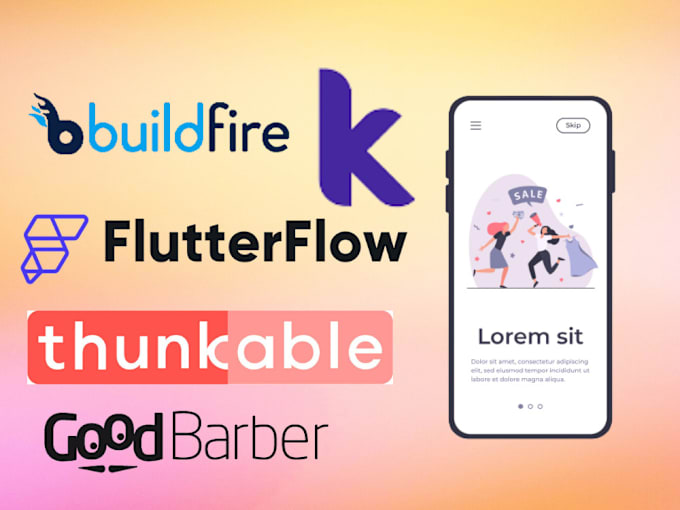 Gig Preview - Design build and launch your mobile app with flutterflow thunkable goodbarber