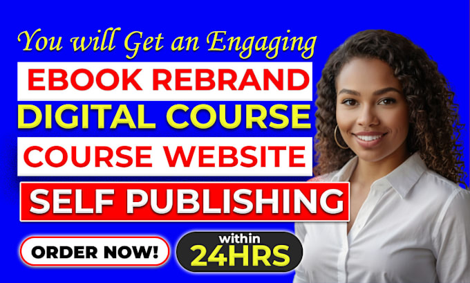 Gig Preview - Structure, rebrand ebook online course, digital course, ppt slides course upload