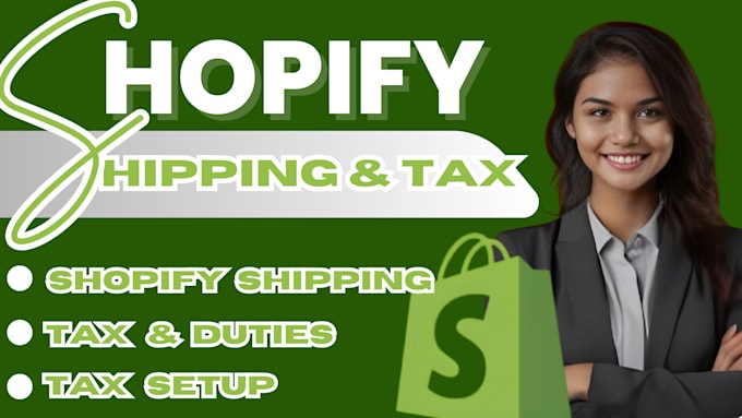 Gig Preview - Set up shopify shipping shopify tax, shipping and tax, shipping tax ,shopify tax