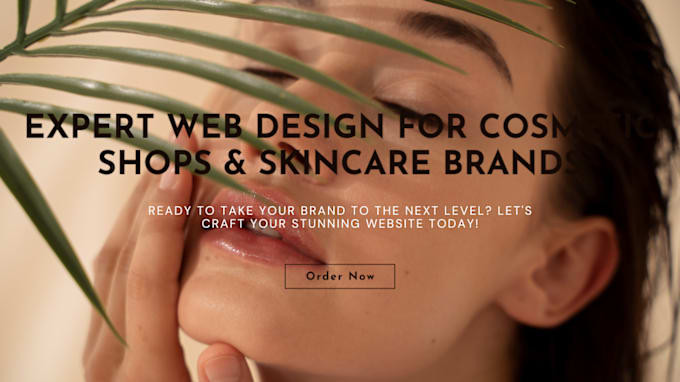 Gig Preview - Design cosmetic beauty shops, skincare product sites, and cosmetic websites